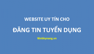 Read more about the article Đăng tin tuyển dụng – Website đăng tin UY TÍN mới cập nhật