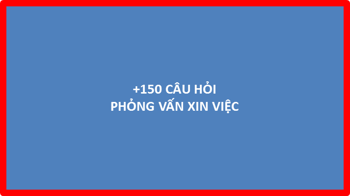 150 cau hoi xin viec 1 Các câu hỏi phỏng vấn: +150 câu hỏi & trả lời Tếng Anh